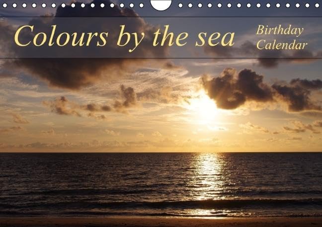 CALVENDO Nature: Colours by the sea / Birthday Calendar / UK-Version (Wall Calendar perpetual DIN A4 Landscape): Fascinating colours of nature (Month ... Schumann, Bianca Lifestyle
