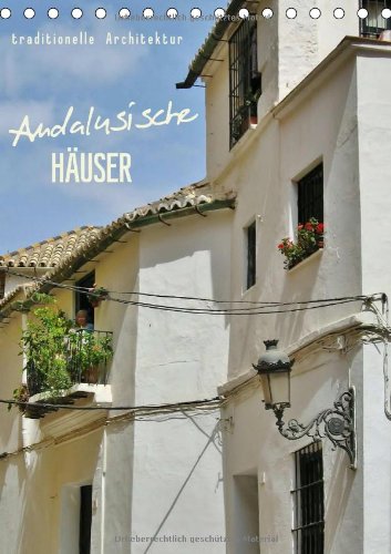 Andalusische Häuser (Tischkalender 2014 DIN A5 hoch): Traditionelle Architektur (Tischkalender, 14 Seiten) Leisure, Home & Garden