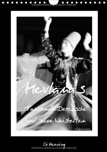 Mevlana's tanzende Derwische und seine Weisheiten (Wandkalender 2014 DIN A4 hoch): Schwarz-Weiß-Fotos der tanzenden Derwische (Monatskalender, 14 Seiten) Philosophy