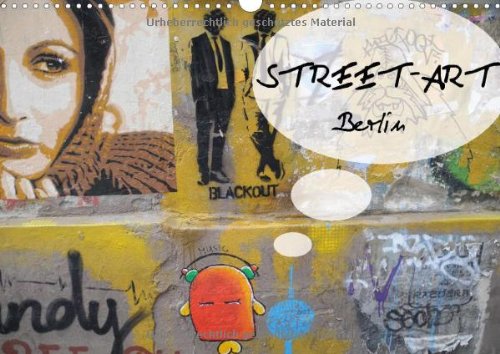 Street-Art Berlin (Wandkalender 2014 DIN A3 quer): Monatskalender mit Fotografien von Street-Art aus Berlin (Monatskalender, 14 Seiten) Film, Art & Culture