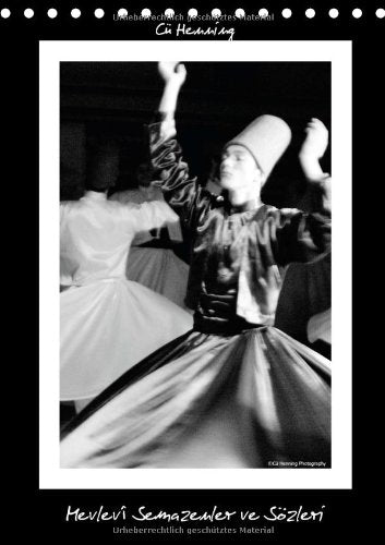 Mevlevî Semazenler ve Sözleri (Tischkalender 2014 DIN A5 hoch): Mevlevî Semazenler siyah-beyaz Fotofrafçilik (Tischkalender, 14 Seiten) Philosophy