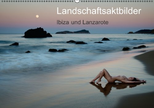 Landschaftsaktbilder Ibiza und Lanzarote (Wandkalender 2014 DIN A2 quer): Landschaftsaktbilder von den Ferieninseln Ibiza und Lanzarote vom Schweizer ... Martin Zurmühle (Monatskalender, 14 Seiten) Calendars