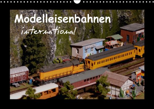 Modelleisenbahnen international (Wandkalender 2014 DIN A3 quer): Ansichten von Modelleisenbahnanlagen aus verschiedenen Ländern: Deutschland, USA, GB, Spanien, Peru (Monatskalender, 14 Seiten) Calendars