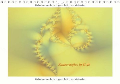 Zauberhaftes in Gelb (Wandkalender 2014 DIN A4 quer): Zauberhafte Fraktalträume in verschiedenen Gelbtönen. (Monatskalender, 14 Seiten) Philosophy