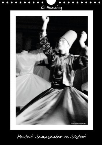 Mevlevî Semazenler ve Sözleri / AT - Version (Wandkalender 2014 DIN A4 hoch): Mevlevî Semazenler siyah-beyaz Fotofrafçilik (Monatskalender, 14 Seiten) Philosophy