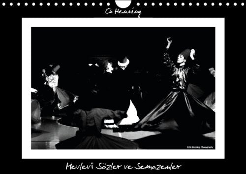 Mevlevî Sözler ve Semazenler / UK - Version (Wall Calendar 2014 DIN A4 Landscape): Mevlevî Semazenler siyah-beyaz Fotofrafçilik (Month Calendar, 14 pages) Philosophy