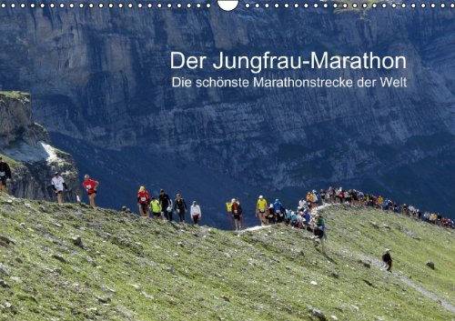 Der Jungfrau-Marathon / CH-Version (Wandkalender 2014 DIN A3 quer): Die schönste Marathonstrecke der Welt (Monatskalender, 14 Seiten) Living & Furnishing