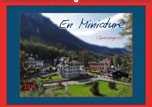 En miniature (Wandkalender 2014 DIN A2 quer): Tilt-Shift - Miniatur-Effekt per Bildbearbeitung nachgeahmt. (Monatskalender, 14 Seiten) Philosophy