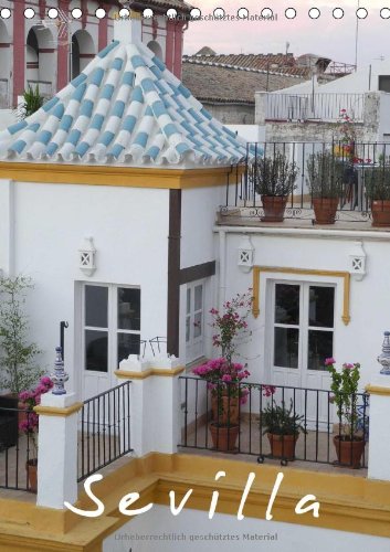 Sevilla (Tischkalender 2014 DIN A5 hoch): Der Charme von Sevilla (Tischkalender, 14 Seiten) Leisure, Home & Garden