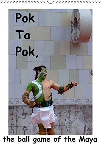 Pok Ta Pok, the ball game of the Maya / UK-Version (Wall Calendar 2014 DIN A3 Portrait): A authentic presentation of the old game of the Maya (Month Calendar, 14 pages) Leisure, Home & Garden