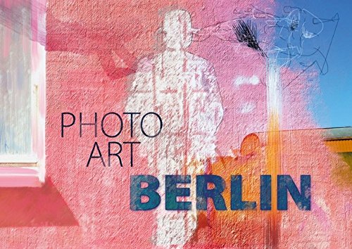 Photo-Art / Berlin (Posterbuch DIN A2 quer) Photography