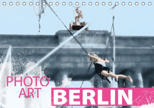 Photo-Art / Berlin / AT-Version (Tischkalender 2014 DIN A5 quer): Fotokunst von Susanne Sachers (Tischkalender, 14 Seiten) Leisure, Home & Garden