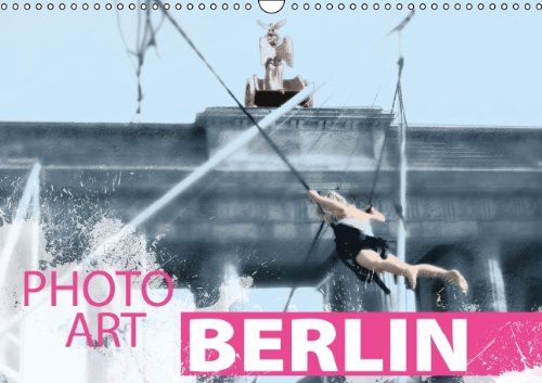 Photo-Art / Berlin / AT-Version (Wandkalender 2014 DIN A3 quer): Fotokunst von Susanne Sachers (Monatskalender, 14 Seiten) Leisure, Home & Garden