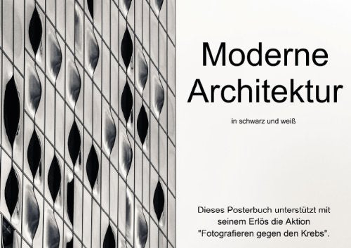 Moderne Architektur in schwarz und weiß (Posterbuch DIN A4 quer): Bilderbuch mit moderner Architektur (Posterbuch, 14 Seiten) Architecture
