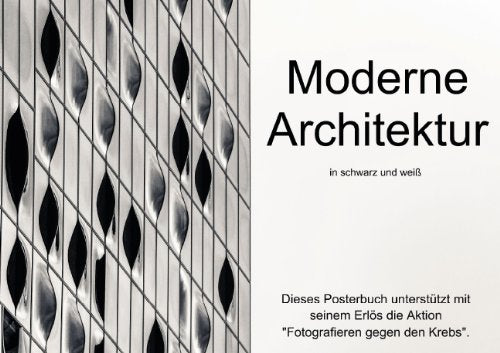 Moderne Architektur in schwarz und weiß (Posterbuch DIN A2 quer): Bilderbuch mit moderner Architektur (Posterbuch, 14 Seiten) Architecture