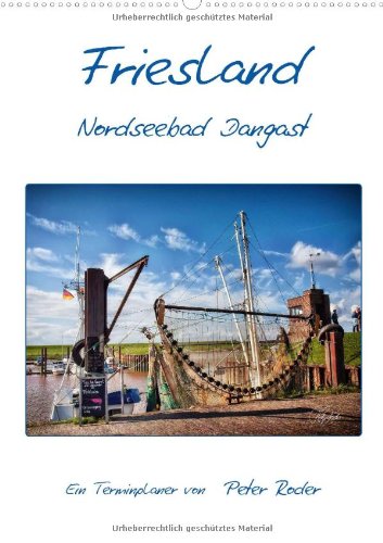 Friesland - Nordseebad Dangast / CH-Version / Planer (Wandkalender 2014 DIN A2 hoch): Friesland an der Nordsee, Peter Roder präsentiert eine Auswahl ... Wattenmeer (Monatskalender, 14 Seiten) Living & Furnishing