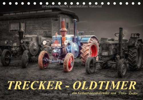 Trecker - Oldtimer / Geburtstagskalender (Tischkalender 2014 DIN A5 quer): Peter Roder - eine Sammlung seiner faszinierenden Bilder von nostalgischen Treckern (Tischkalender, 14 Seiten) Living & Furnishing