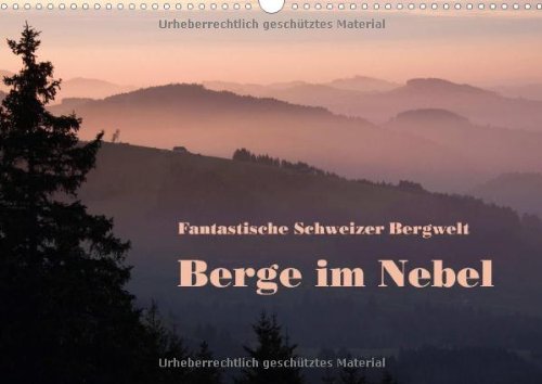 Fantastische Schweizer Bergwelt - Berge im Nebel (Wandkalender 2014 DIN A3 quer): Stimmungsvoller Nebel in den Bergen (Monatskalender, 14 Seiten) Leisure, Home & Garden