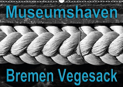 Museumshaven Bremen Vegesack (Wandkalender 2015 DIN A3 quer): Museumshaven Bremen Vegesack in schwarzweiß (Monatskalender, 14 Seiten) Business & Technology