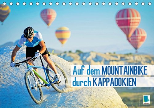 Auf dem Mountainbike durch Kappadokien (Tischkalender 2015 DIN A5 quer): Downhill durch bizarre Felsen (Tischkalender, 14 Seiten) Leisure, Home & Garden