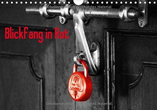 Blickfang in Rot (Wandkalender 2015 DIN A4 quer): Blickfang in Rot ist eine spielerische Reise durch die Welt. In schwarz weiß gearbeitet mit ... roten Effekten (Monatskalender, 14 Seiten) Film, Art & Culture
