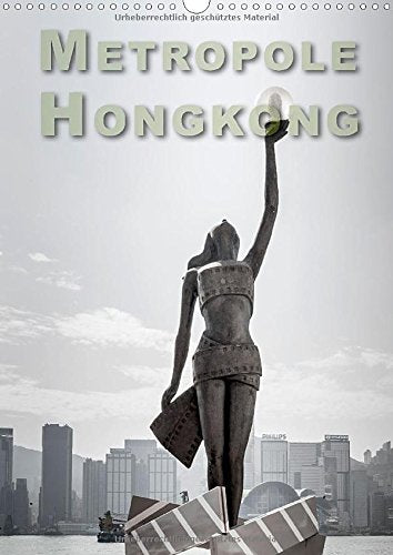 Metropole Hongkong (Wandkalender 2015 DIN A3 hoch): Hongkong, eine Metropole und Sonderverwaltungszone an der Südküste der Volksrepublik China im ... des Perlflusses. (Monatskalender, 14 Seiten) Leisure, Home & Garden