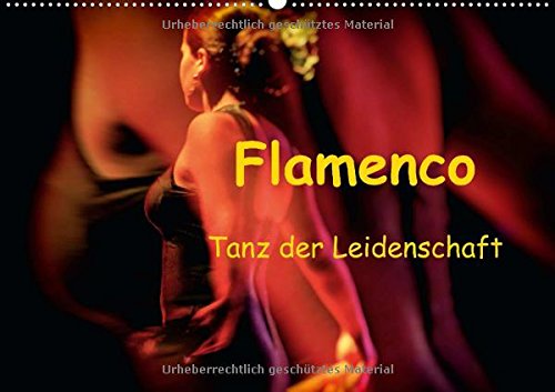 Flamenco - Tanz der Leidenschaft (Wandkalender 2015 DIN A2 quer): Flamenco, der spanische Tanz der Leidenschaft. (Monatskalender, 14 Seiten) Film, Art & Culture