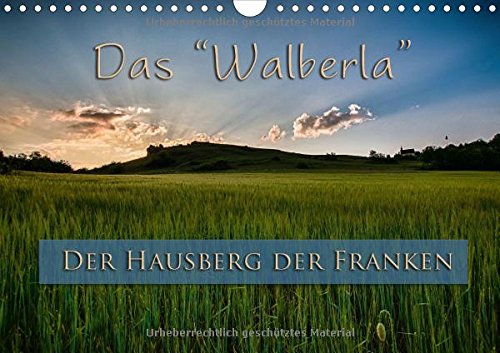 Das Walberla - Der Hausberg der Franken (Wandkalender 2015 DIN A4 quer): Eindrücke vom Hausberg der Franken (Monatskalender, 14 Seiten) Leisure, Home & Garden