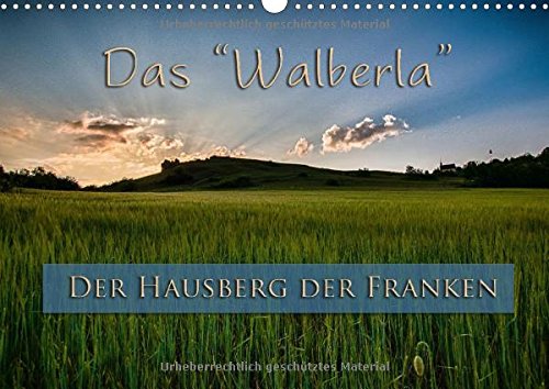 Das Walberla - Der Hausberg der Franken (Wandkalender 2015 DIN A3 quer): Eindrücke vom Hausberg der Franken (Monatskalender, 14 Seiten) Leisure, Home & Garden