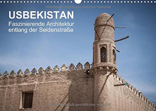 Usbekistan - Faszinierende Architektur entlang der Seidenstraße (Wandkalender 2015 DIN A3 quer): Die faszinierende Architektur in den Städten ... Seidenstraße. (Monatskalender, 14 Seiten) Leisure, Home & Garden
