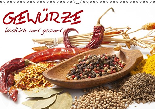 Gewürze • köstlich und gesund (Wandkalender 2015 DIN A3 quer): Abwechslung und Farbe für den täglichen Genuß (Monatskalender, 14 Seiten) Living & Furnishing