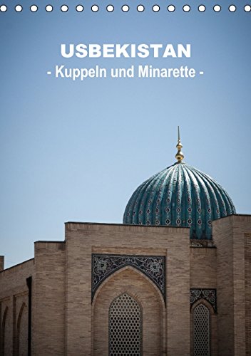 Usbekistan - Kuppeln und Minaretten - (Tischkalender 2015 DIN A5 hoch): Faszinierende Kuppeln und Minarette prägen die Architektur entlang der ... Kalender vereint. (Tischkalender, 14 Seiten) Leisure, Home & Garden