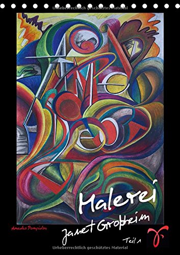 Malerei Janet Großheim - Teil 1 (Tischkalender 2014 DIN A5 hoch): Auswahl von Kunstwerken als Wandkalender der Malerin Janet Großheim (Tischkalender, 14 Seiten) Film, Art & Culture