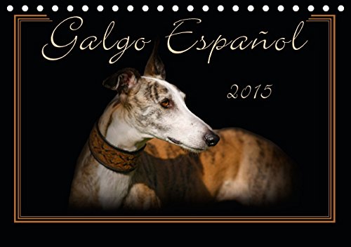 Galgo Español 2015 (Tischkalender 2015 DIN A5 quer): Galgo Español - Der spanische Windhund. Liebevoll ausgesuchte Portraits. (Tischkalender, 14 Seiten) Calendars