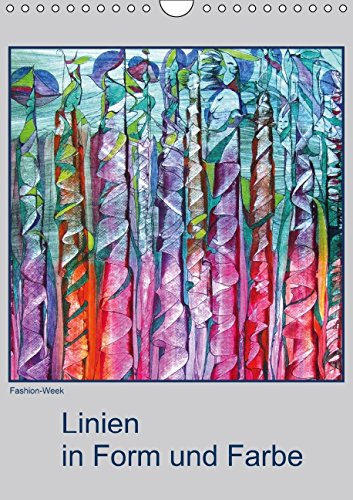 Linien in Form und Farbe (Wandkalender 2015 DIN A4 hoch): Eigene Bilder 2013 bis 2014 (Monatskalender, 14 Seiten) Film, Art & Culture