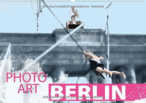 Photo-Art / Berlin (Wandkalender 2014 DIN A2 quer): Fotokunst von Susanne Sachers (Monatskalender, 14 Seiten) Leisure, Home & Garden