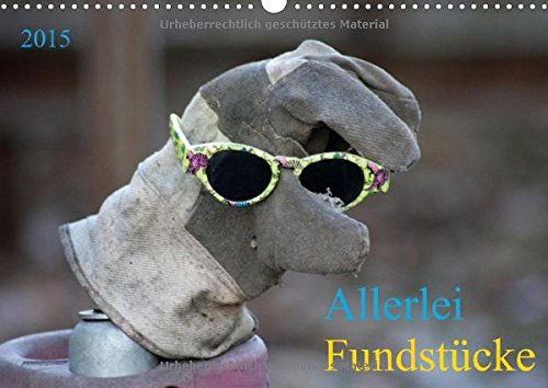 Allerlei Fundstücke (Wandkalender 2015 DIN A3 quer): Verlorene Dinge (Monatskalender, 14 Seiten) Living & Furnishing