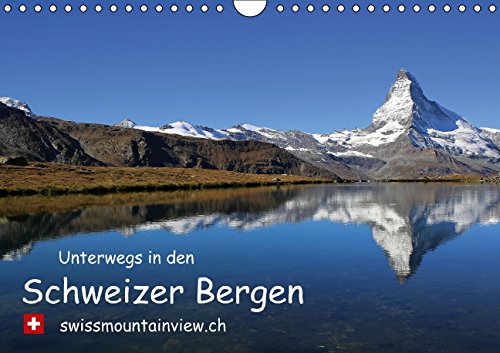 Unterwegs in den Schweizer Bergen - swissmountainview.ch (Wandkalender 2015 DIN A4 quer): Fotokalender mit Impressionen aus den Schweizer Bergen. (Monatskalender, 14 Seiten) Leisure, Home & Garden