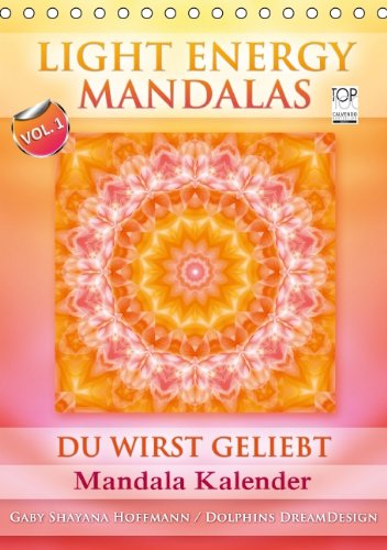 Light Energy Mandalas - Kalender - Vol. 1 (Tischkalender 2015 DIN A5 hoch): Lichtvolle Mandalas mit inspirierenden Seelenbotschaften (Tischkalender, 14 Seiten) Calendars