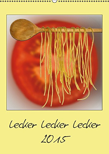 lecker lecker lecker (Wandkalender 2015 DIN A2 hoch): Fotos: Leckere Gerichte und Limericks (Monatskalender, 14 Seiten) Leisure, Home & Garden