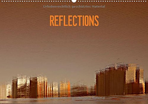 REFLECTIONS (Wandkalender 2015 DIN A2 quer): reflections (Monatskalender, 14 Seiten) Lifestyle