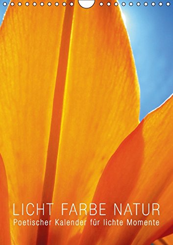 Licht Farbe Natur (Wandkalender 2015 DIN A4 hoch): Poetischer Kalender für lichte Momente (Monatskalender, 14 Seiten) Leisure, Home & Garden