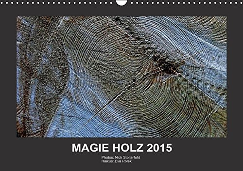 MAGIE HOLZ 2015 (Wandkalender 2015 DIN A3 quer): Holzfotografien mit Haikus (Monatskalender, 14 Seiten) Film, Art & Culture