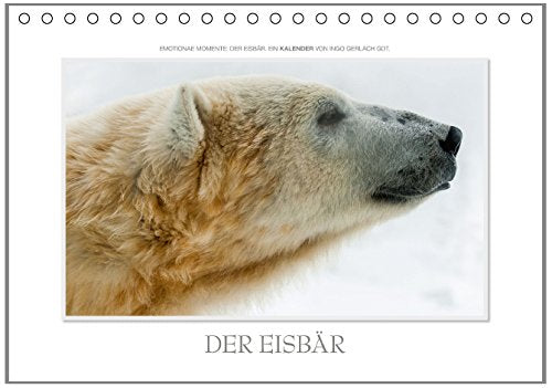 Emotionale Momente: Der Eisbär. (Tischkalender 2015 DIN A5 quer): Über Jahre hinweg hat der renommierte Naturfotograf Ingo Gerlach GDT Eisbären fotografiert. (Tischkalender, 14 Seiten) Leisure, Home & Garden
