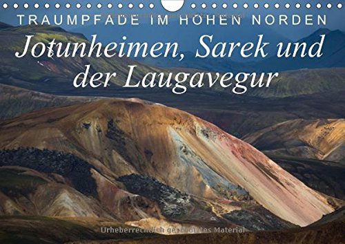 Traumpfade im Hohen Norden. Jotunheimen, Sarek und der Laugavegur (Wandkalender 2015 DIN A4 quer): Eindrucksvolle Bilder von Sarek (Lappland), ... (Island). (Monatskalender, 14 Seiten) Leisure, Home & Garden