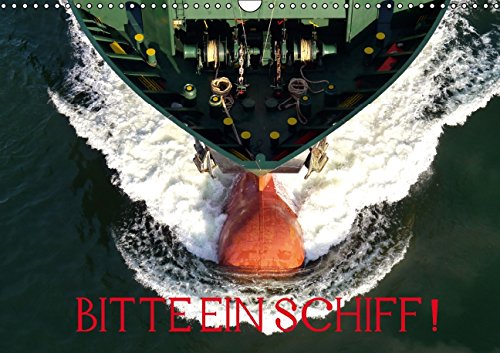 Bitte ein Schiff! (Wandkalender 2015 DIN A3 quer): Schiffsfotografie vom Feinsten: Stimmungen, Schiffstypen, Farben - jeden Monat anders. Hingucker ... nach Meer (Monatskalender, 14 Seiten) Business, Finance & Career