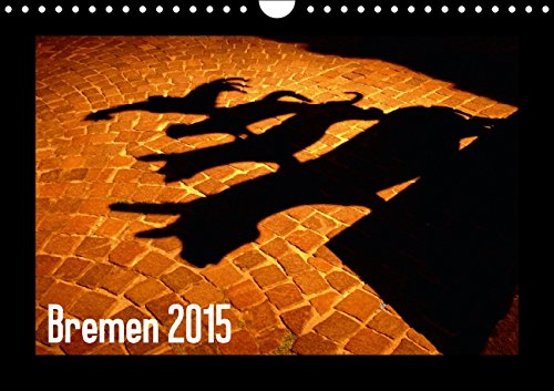 Bremen 2015 (Wandkalender 2015 DIN A4 quer): Hansestadt Bremen - die Stadt am Fluss bei Tag und Nacht (Monatskalender, 14 Seiten) Leisure, Home & Garden