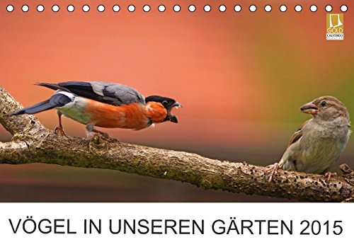 Vögel in unseren Gärten 2015 (Tischkalender 2015 DIN A5 quer): Heimische Vogelarten in unseren Gärten. Fotografiert von Lutz Klapp. (Tischkalender, 14 Seiten) Natural Sciences