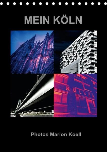MEIN KÖLN Photos Marion Koell (Tischkalender 2015 DIN A5 hoch): Ausgefallene Collagen von Köln Motiven als poppigen Photokalender (Monatskalender, 14 Seiten) (CALVENDO Orte) Film, Art & Culture