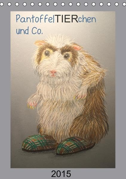 PantoffelTIERchen und Co. (Tischkalender 2015 DIN A5 hoch): Eine Expedition ins Reich der TIERE. (Monatskalender, 14 Seiten) (CALVENDO Tiere) Film, Art & Culture